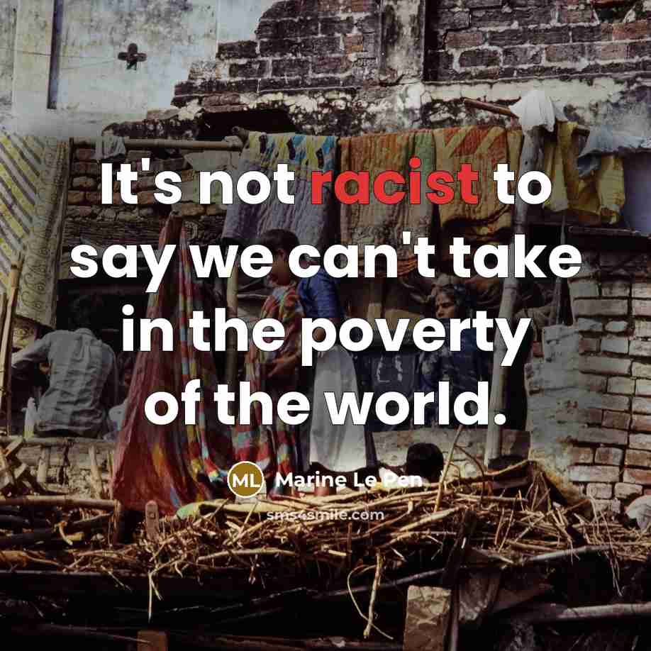 “It's not racist to say we can't take in the…” quote by Marine Le Pen
