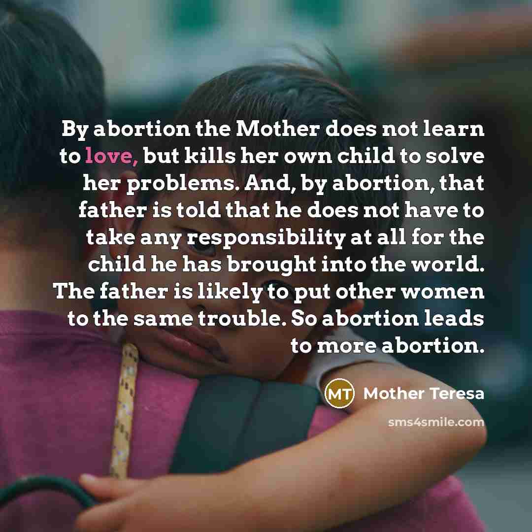 “By abortion the Mother does not learn to love, but…” quote by Mother Teresa