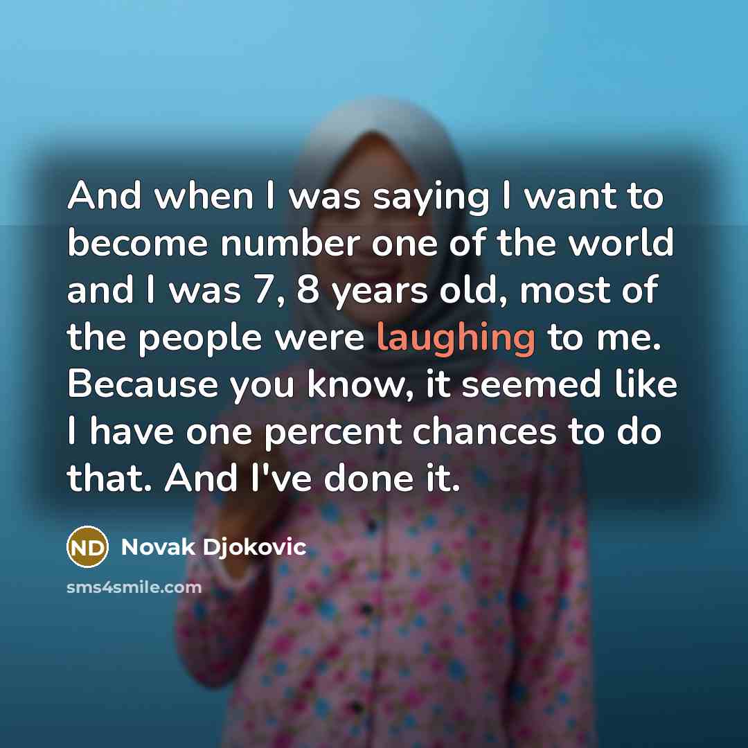 “And when I was saying I want to become number…” quote by Novak Djokovic