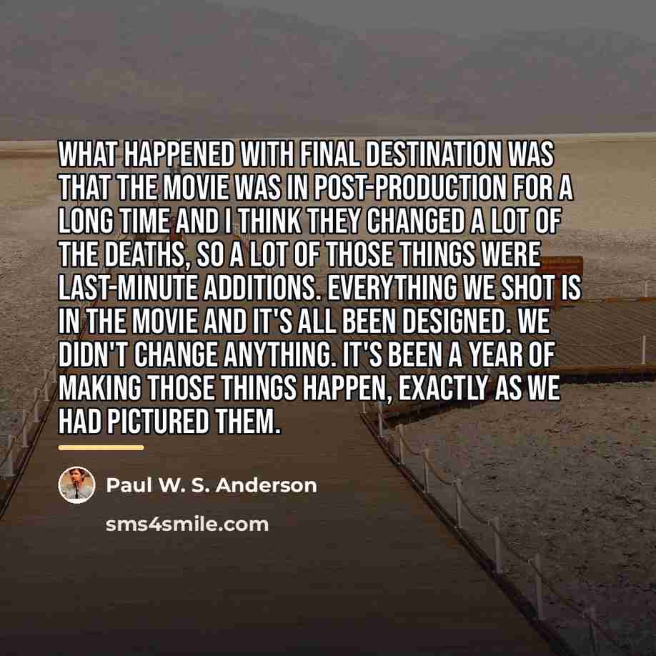 “What happened with Final Destination was that the movie was…” quote by Paul W. S. Anderson