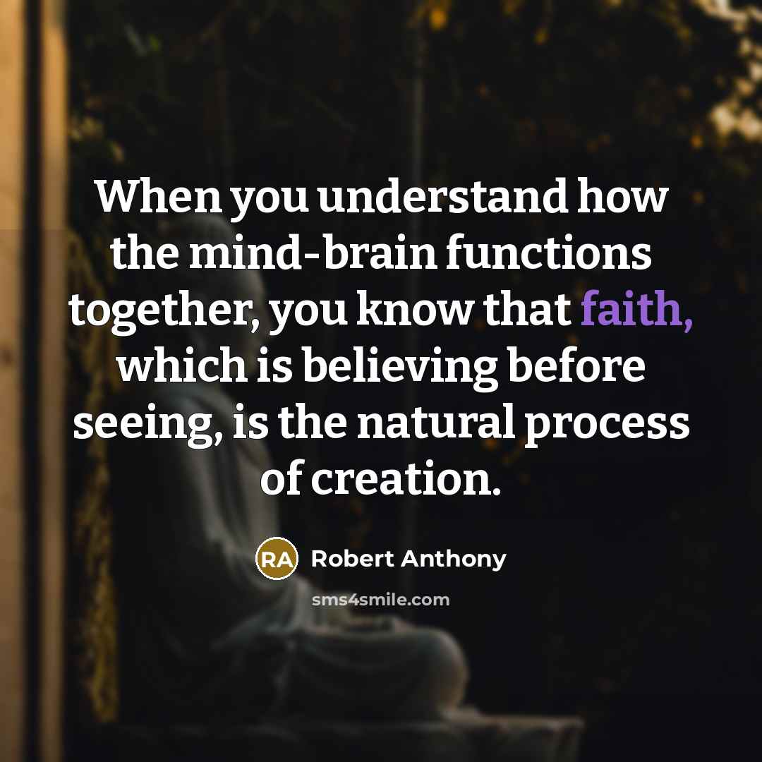 “When you understand how the mind-brain functions together, you know…” quote by Robert Anthony