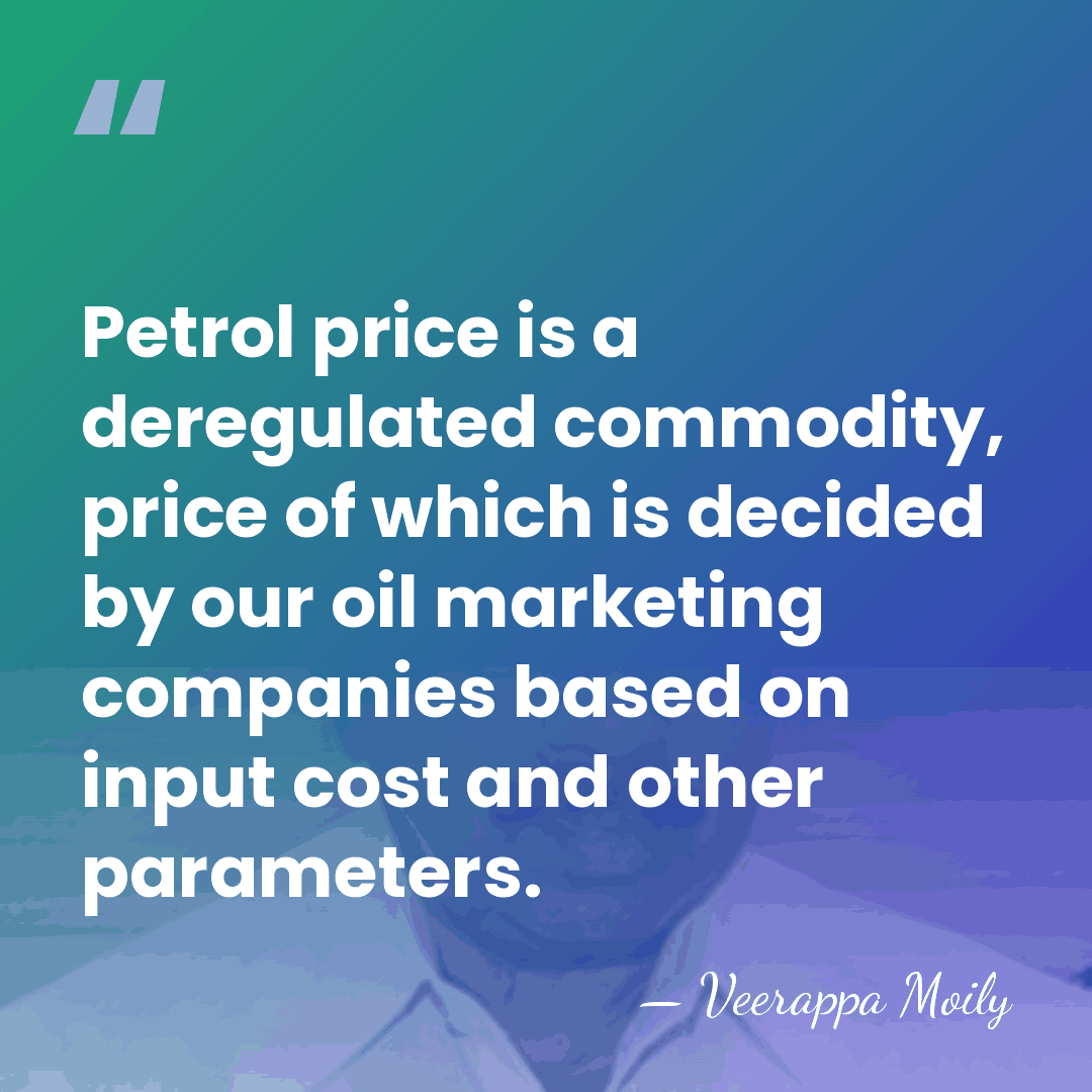 Petrol price is a deregulated commodity, price of which is decided by&hellip; - Veerappa Moily