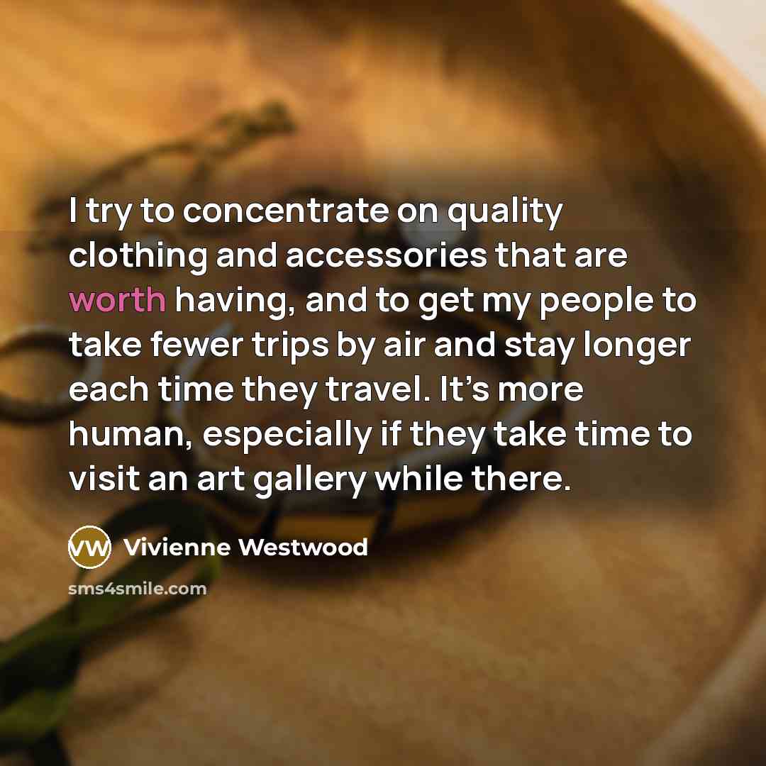 “I try to concentrate on quality clothing and accessories that…” quote by Vivienne Westwood