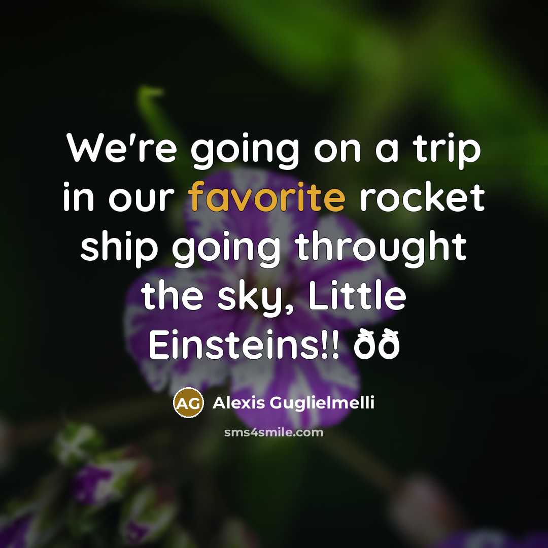 “We're going on a trip in our favorite rocket ship going throught the sky, Little Einsteins!! ðð” quote by Alexis Guglielmelli