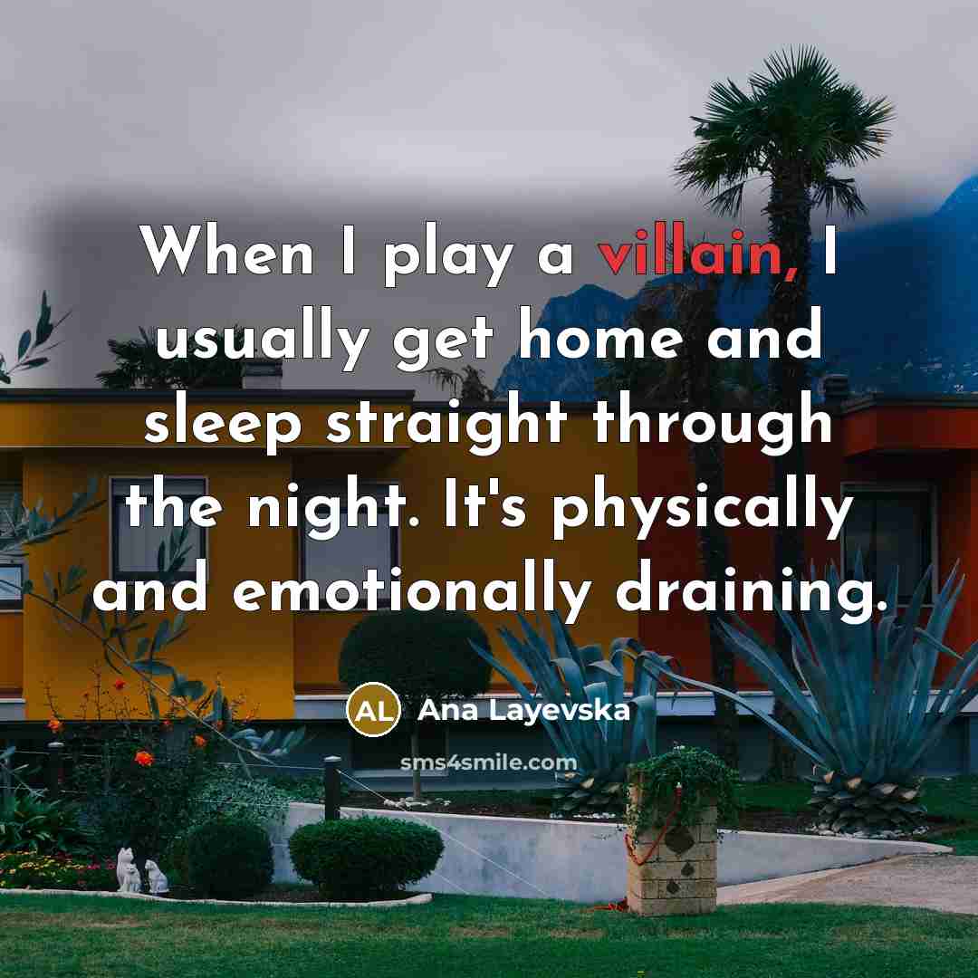 “When I play a villain, I usually get home and…” quote by Ana Layevska