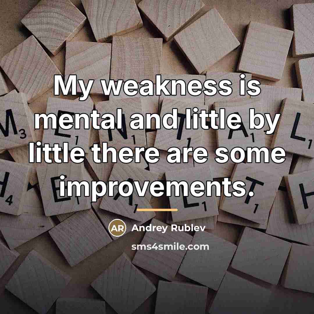 “My weakness is mental and little by little there are…” quote by Andrey Rublev