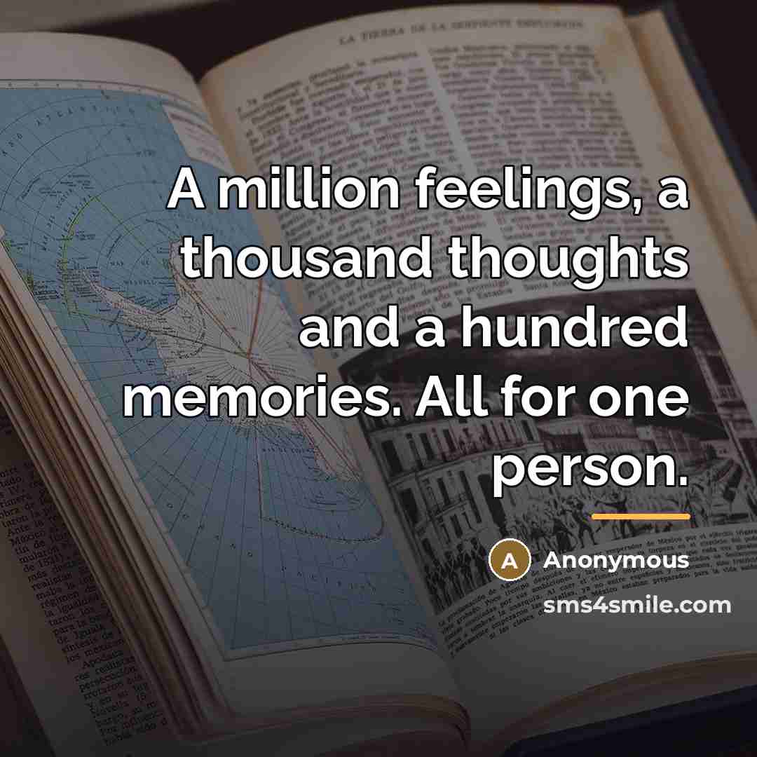 “A million feelings, a thousand thoughts and a hundred memories.…” quote by Anonymous