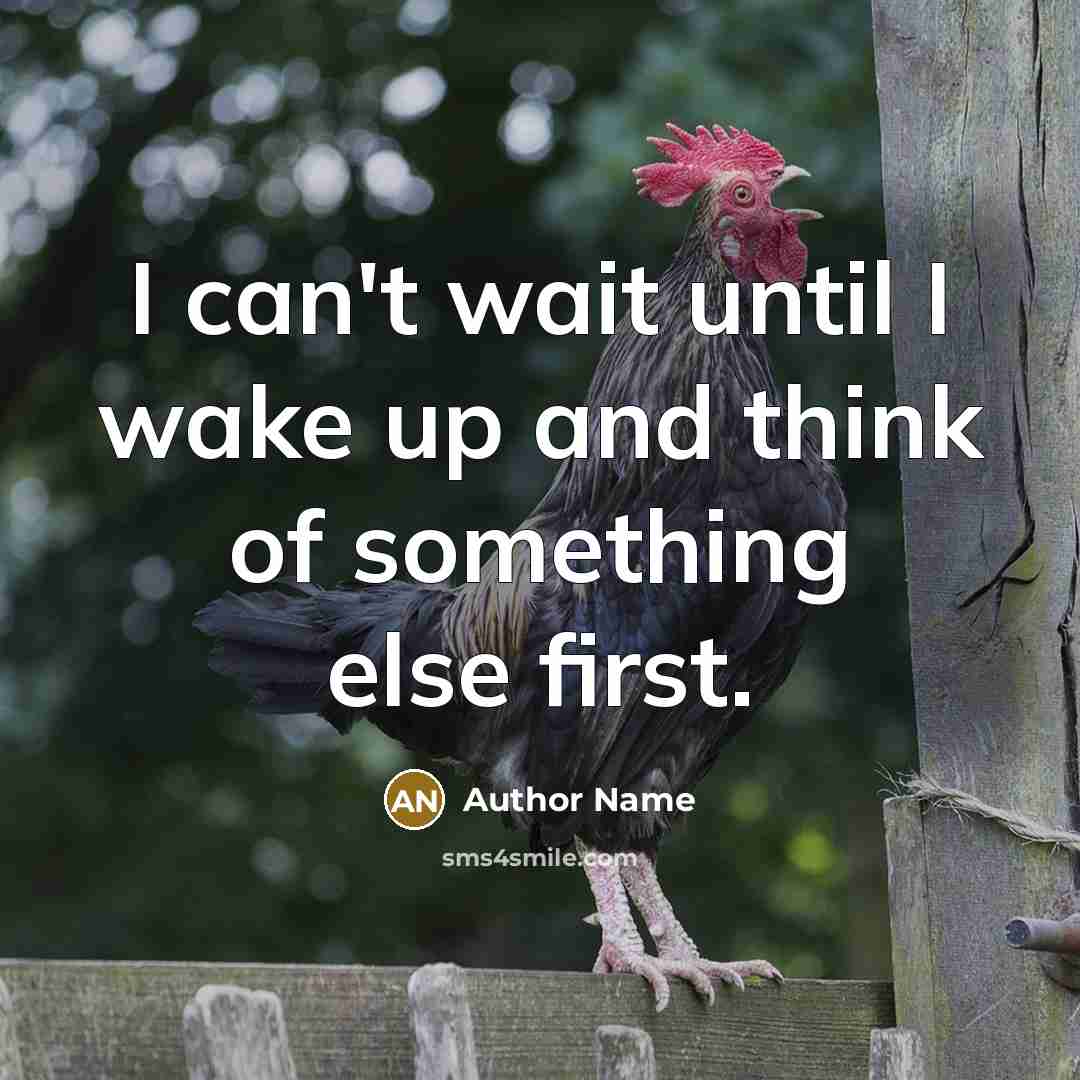 “I can't wait until I wake up and think of…” quote by Author Name