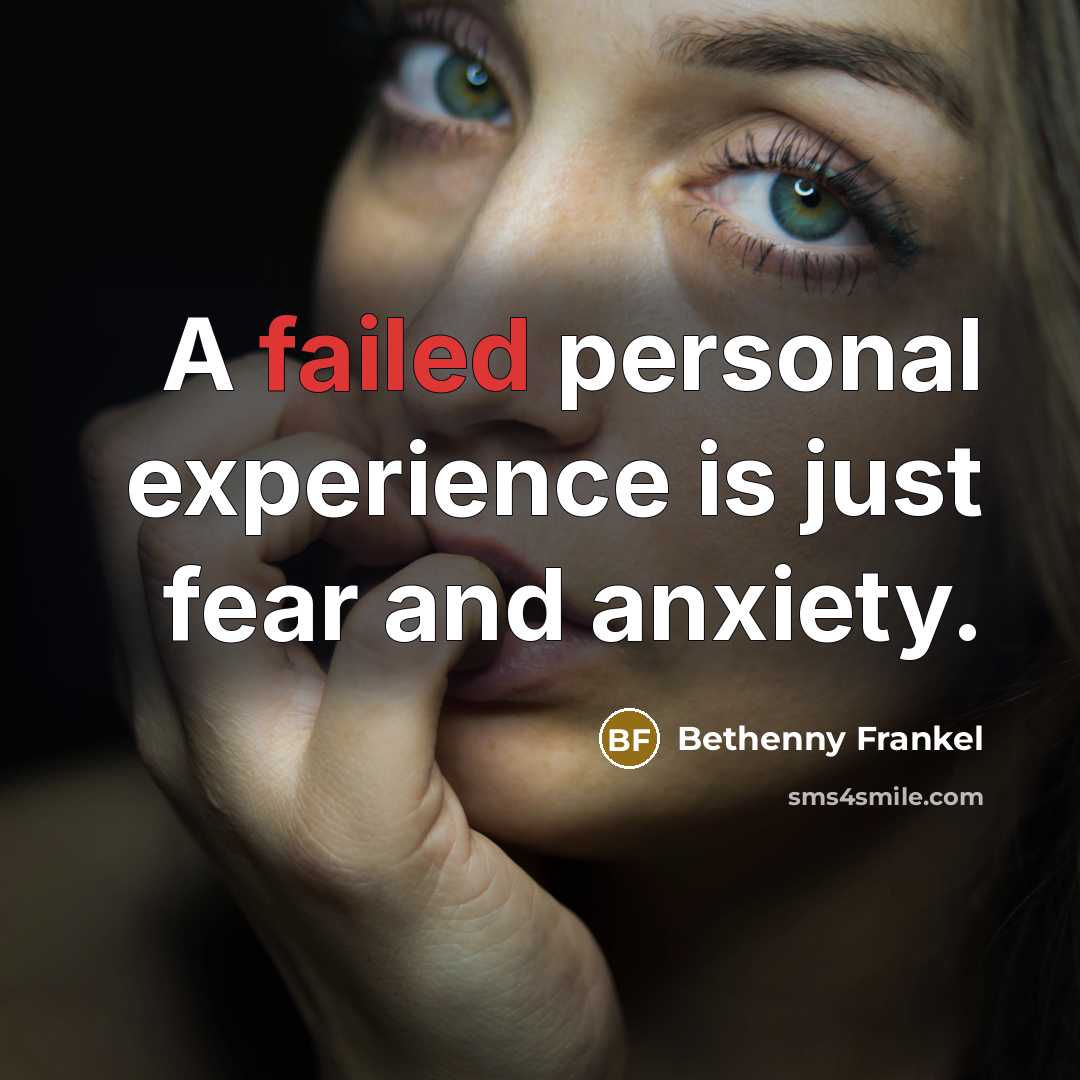 “A failed personal experience is just fear and anxiety.…” quote by Bethenny Frankel