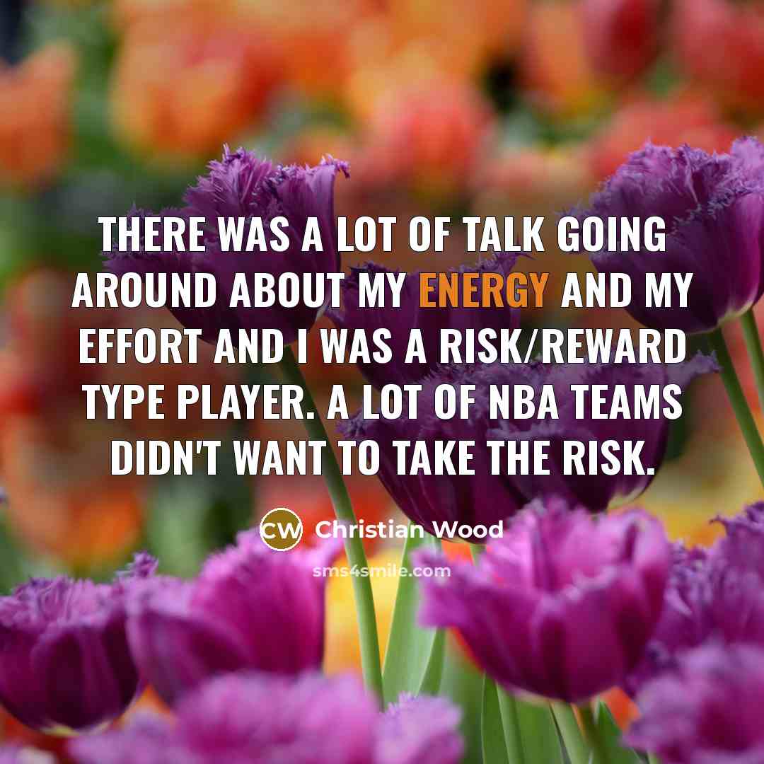 “There was a lot of talk going around about my…” quote by Christian Wood