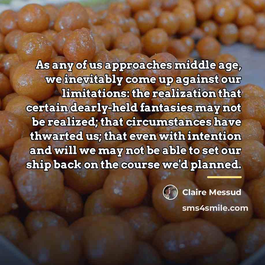 “As any of us approaches middle age, we inevitably come…” quote by Claire Messud