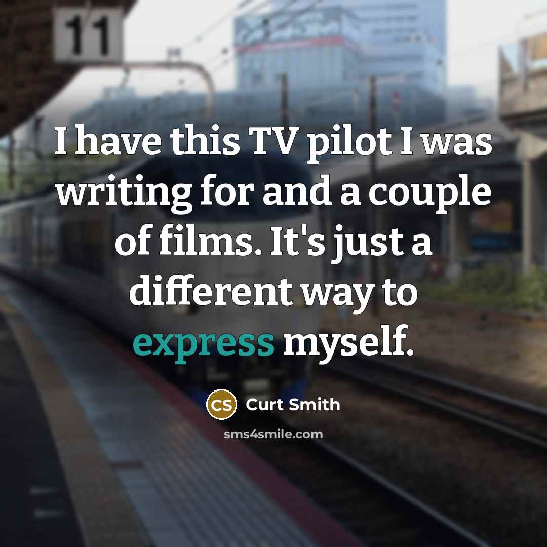 “I have this TV pilot I was writing for and…” quote by Curt Smith