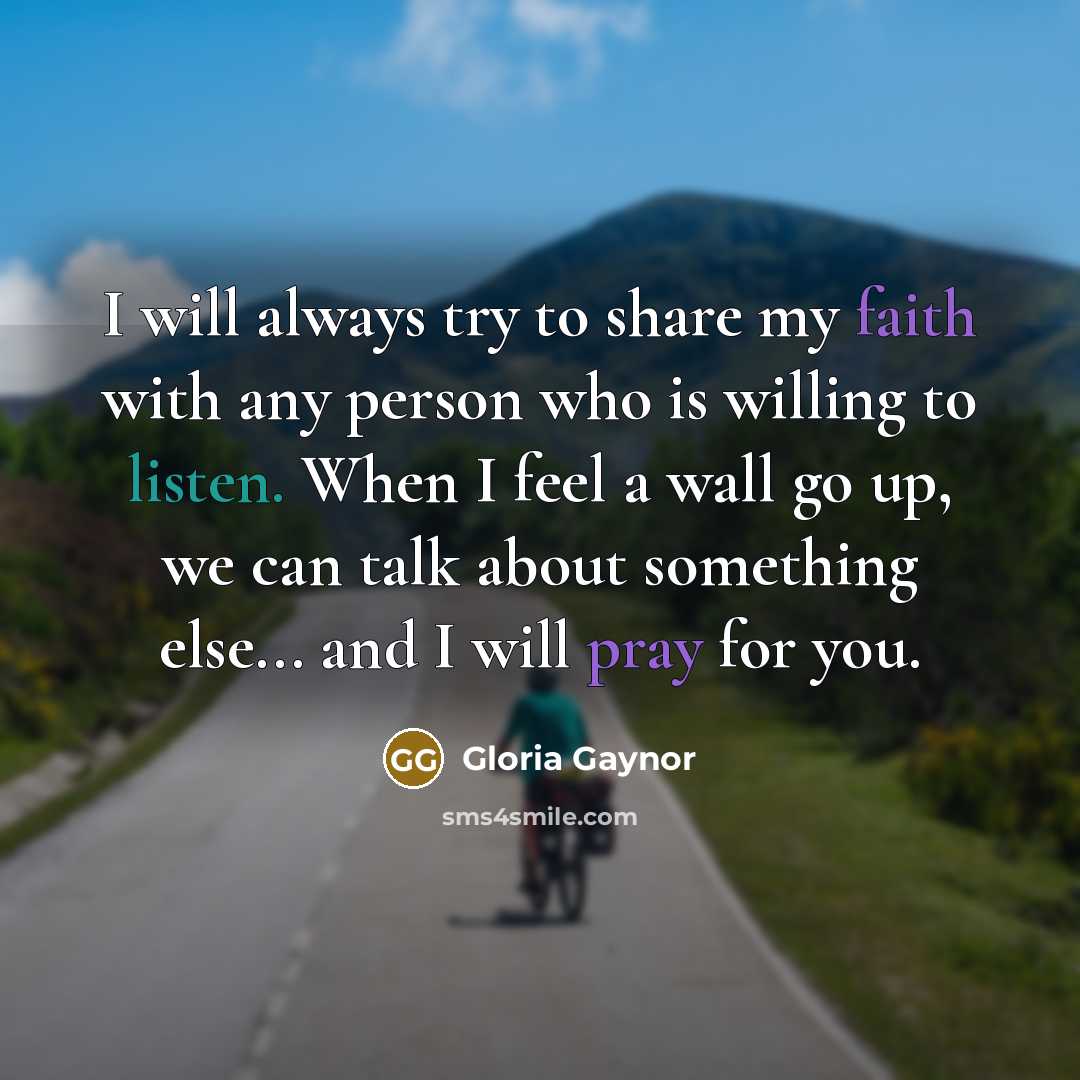 “I will always try to share my faith with any…” quote by Gloria Gaynor