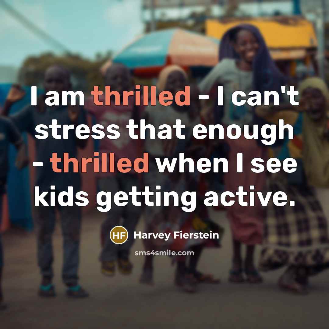 “I am thrilled - I can't stress that enough -…” quote by Harvey Fierstein