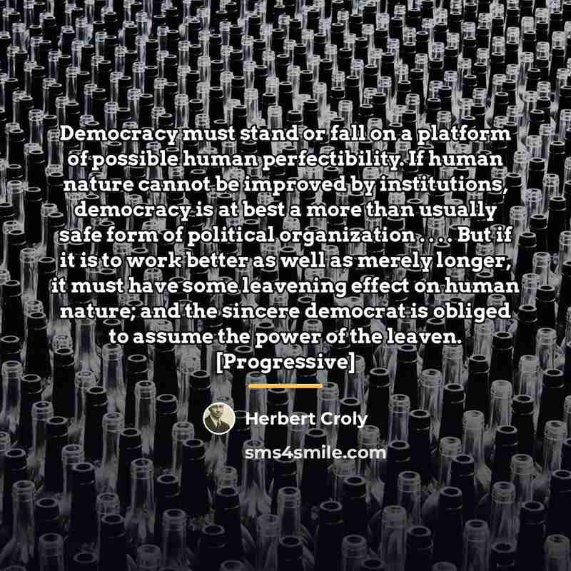 “Democracy must stand or fall on a platform of possible…” quote by Herbert Croly