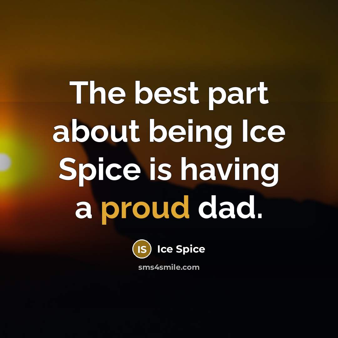 “The best part about being Ice Spice is having a…” quote by Ice Spice