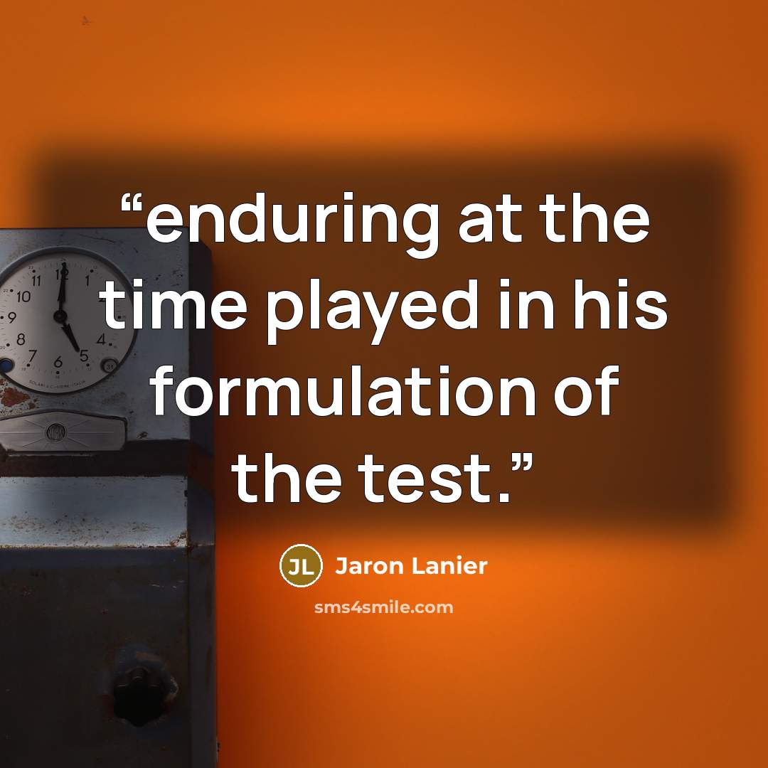 “enduring at the time played in his formulation of the test.” quote by Jaron Lanier