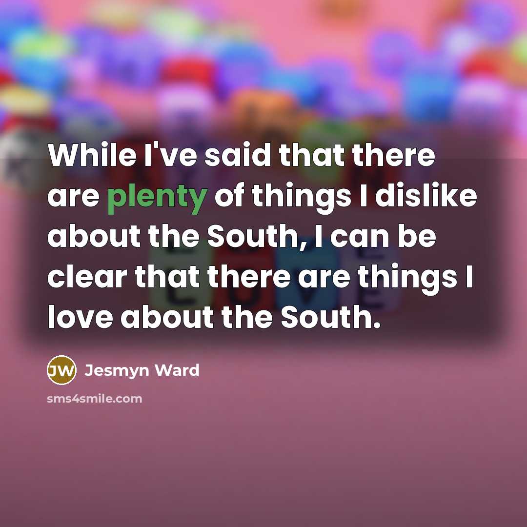 “While I've said that there are plenty of things I…” quote by Jesmyn Ward