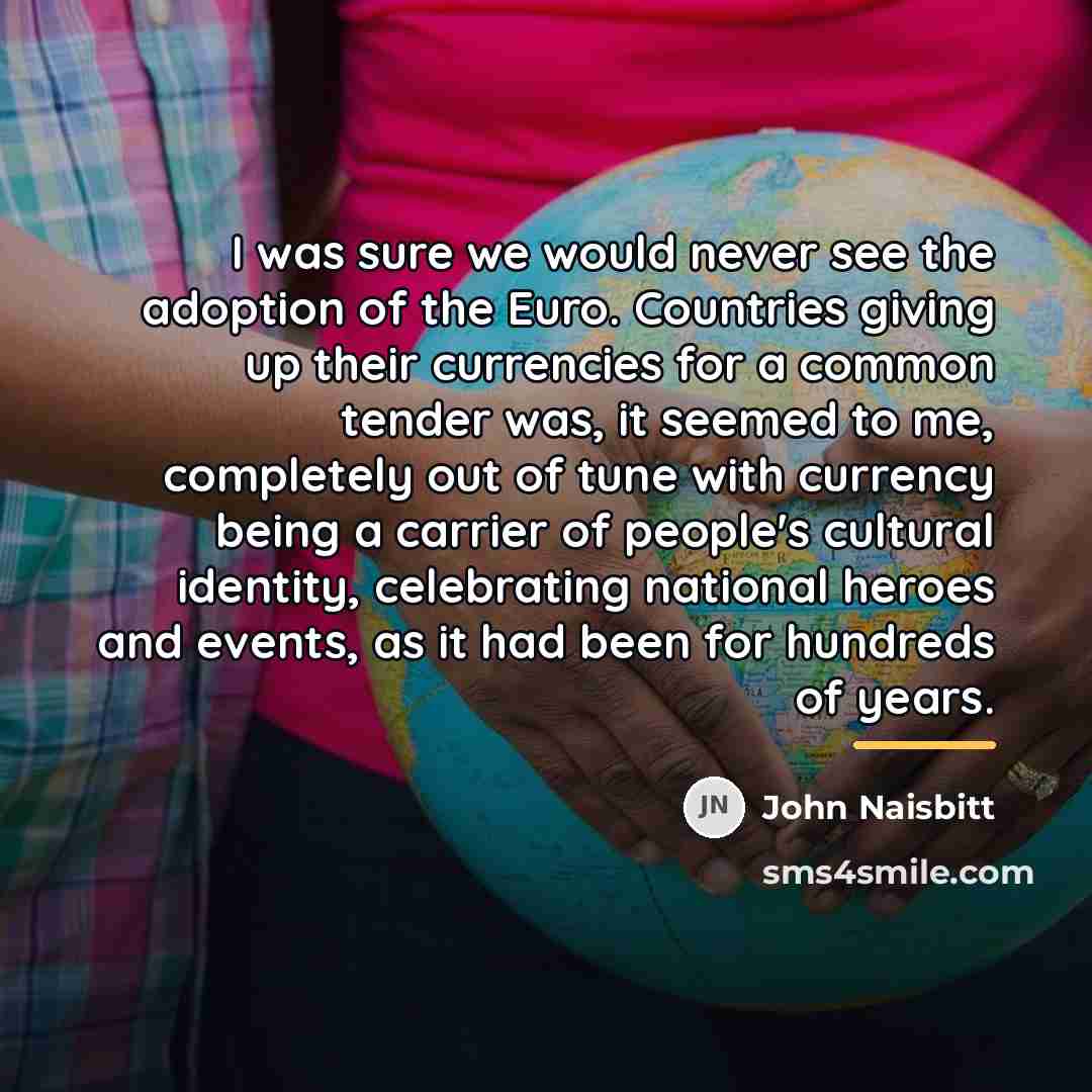 “I was sure we would never see the adoption of…” quote by John Naisbitt