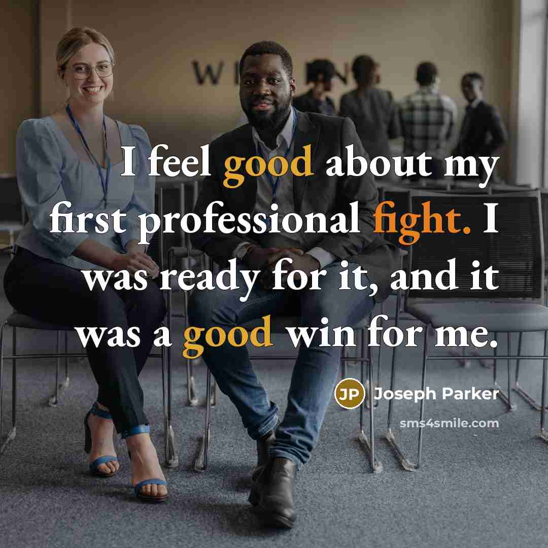 “I feel good about my first professional fight. I was…” quote by Joseph Parker