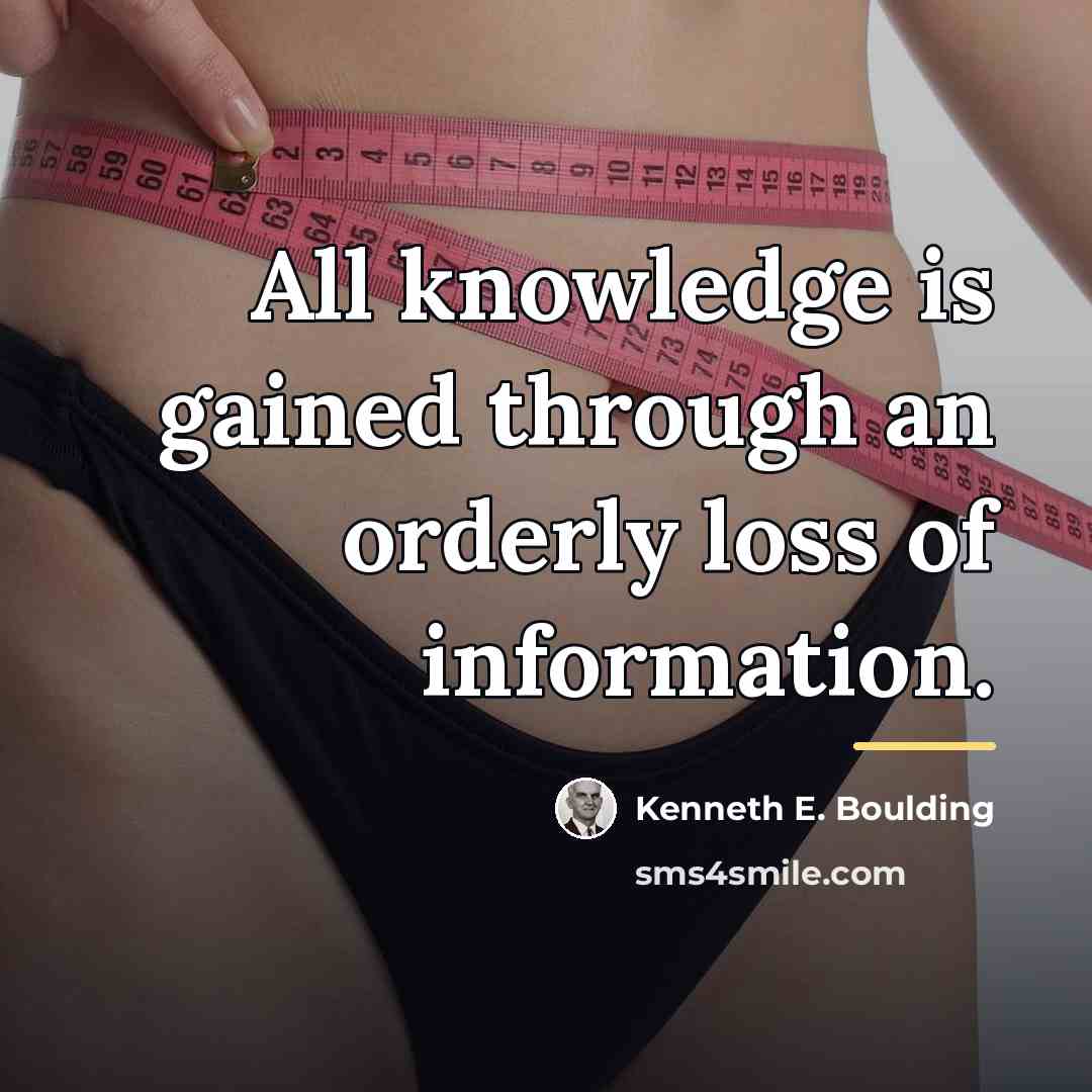 “All knowledge is gained through an orderly loss of information.…” quote by Kenneth E. Boulding