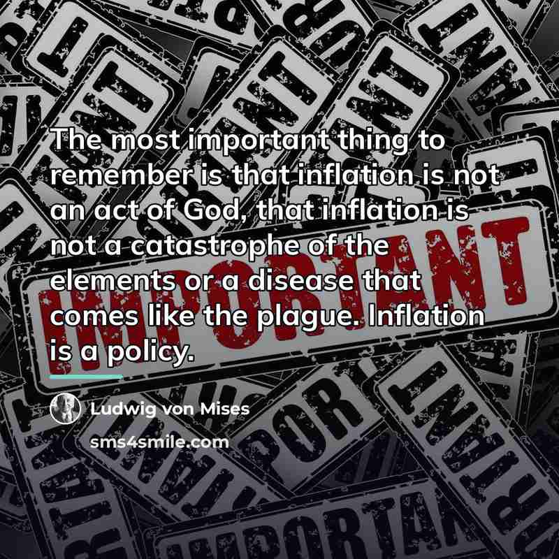 “The most important thing to remember is that inflation is…” quote by Ludwig von Mises