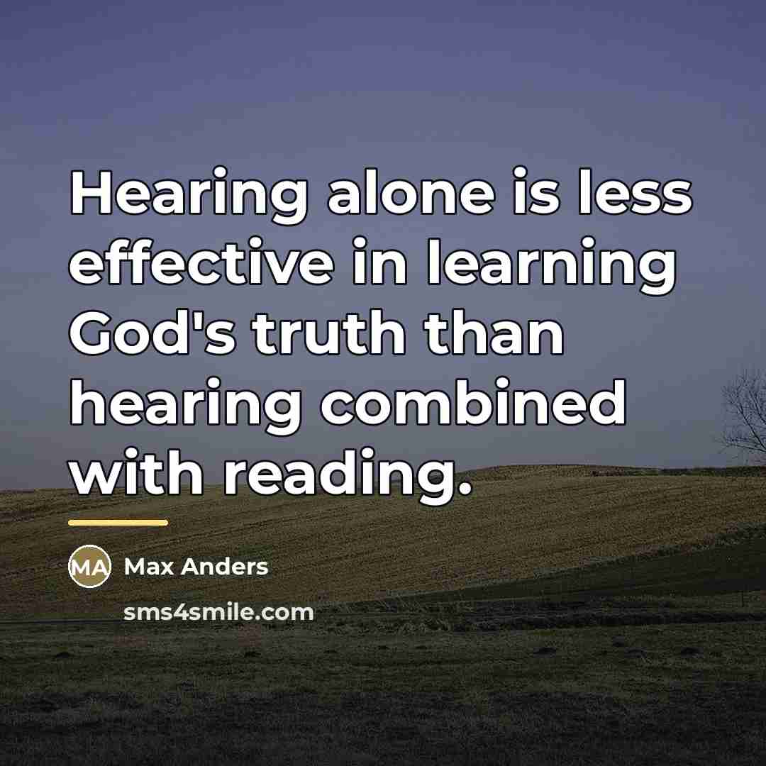 “Hearing alone is less effective in learning God's truth than…” quote by Max Anders