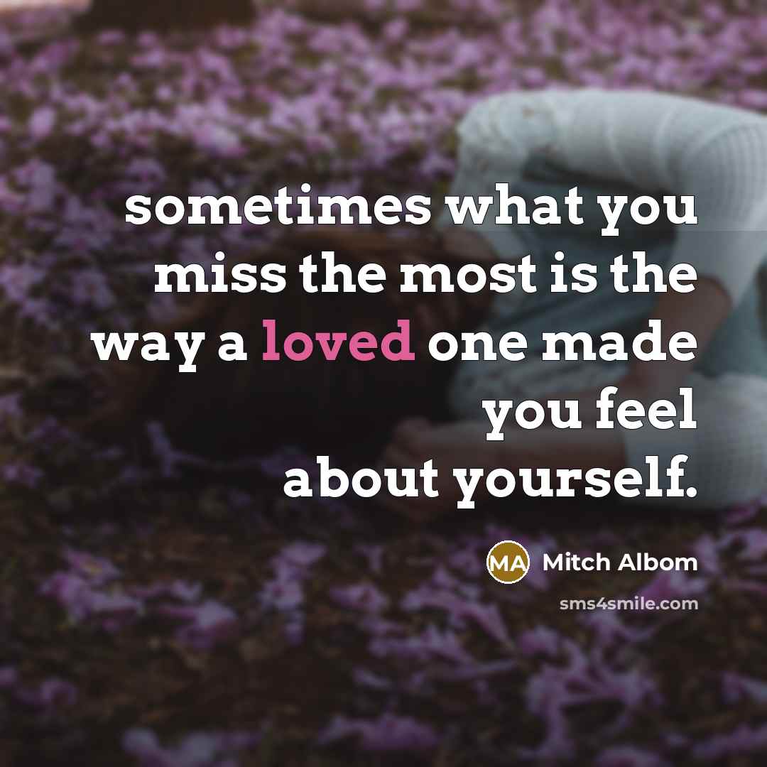 “sometimes what you miss the most is the way a…” quote by Mitch Albom
