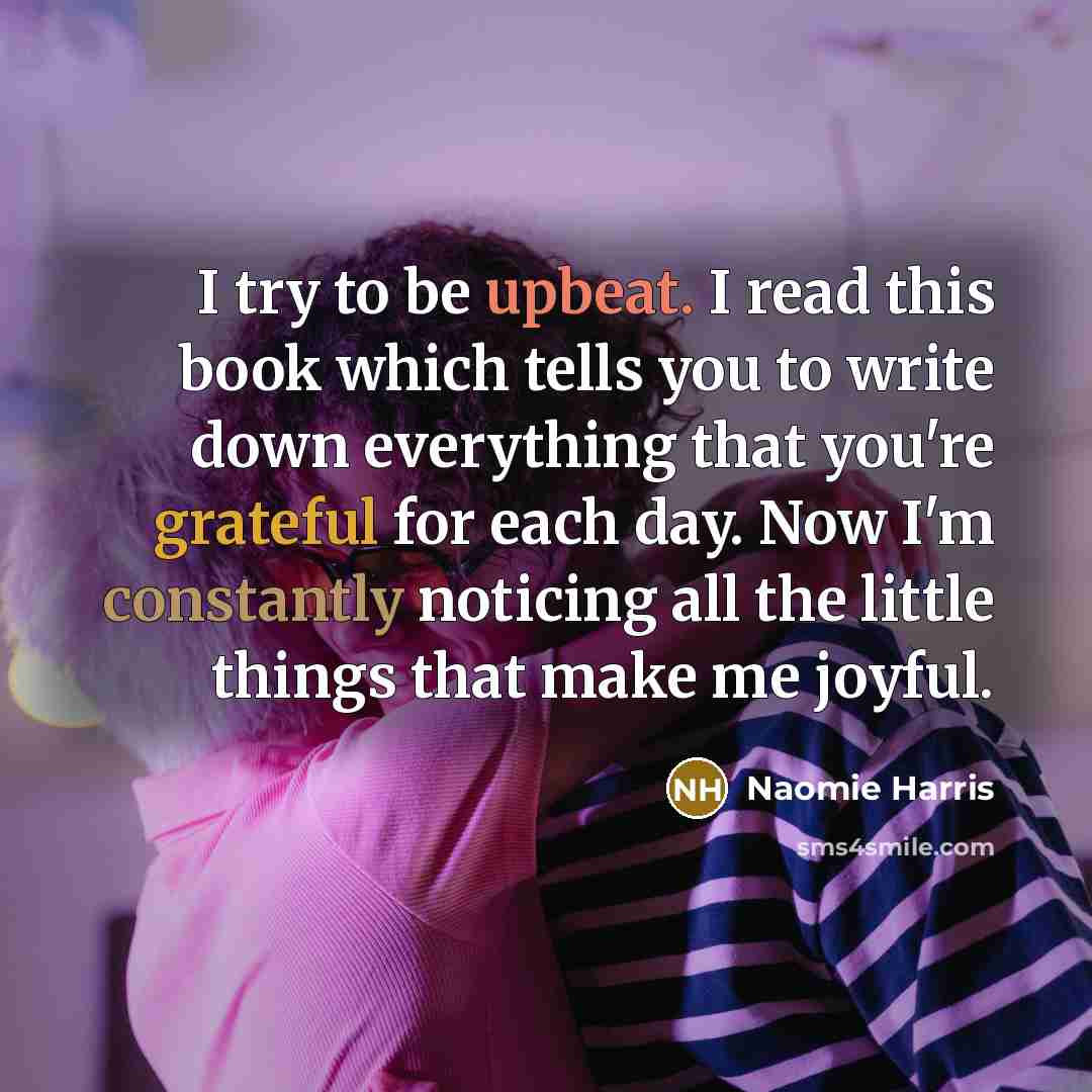 “I try to be upbeat. I read this book which…” quote by Naomie Harris