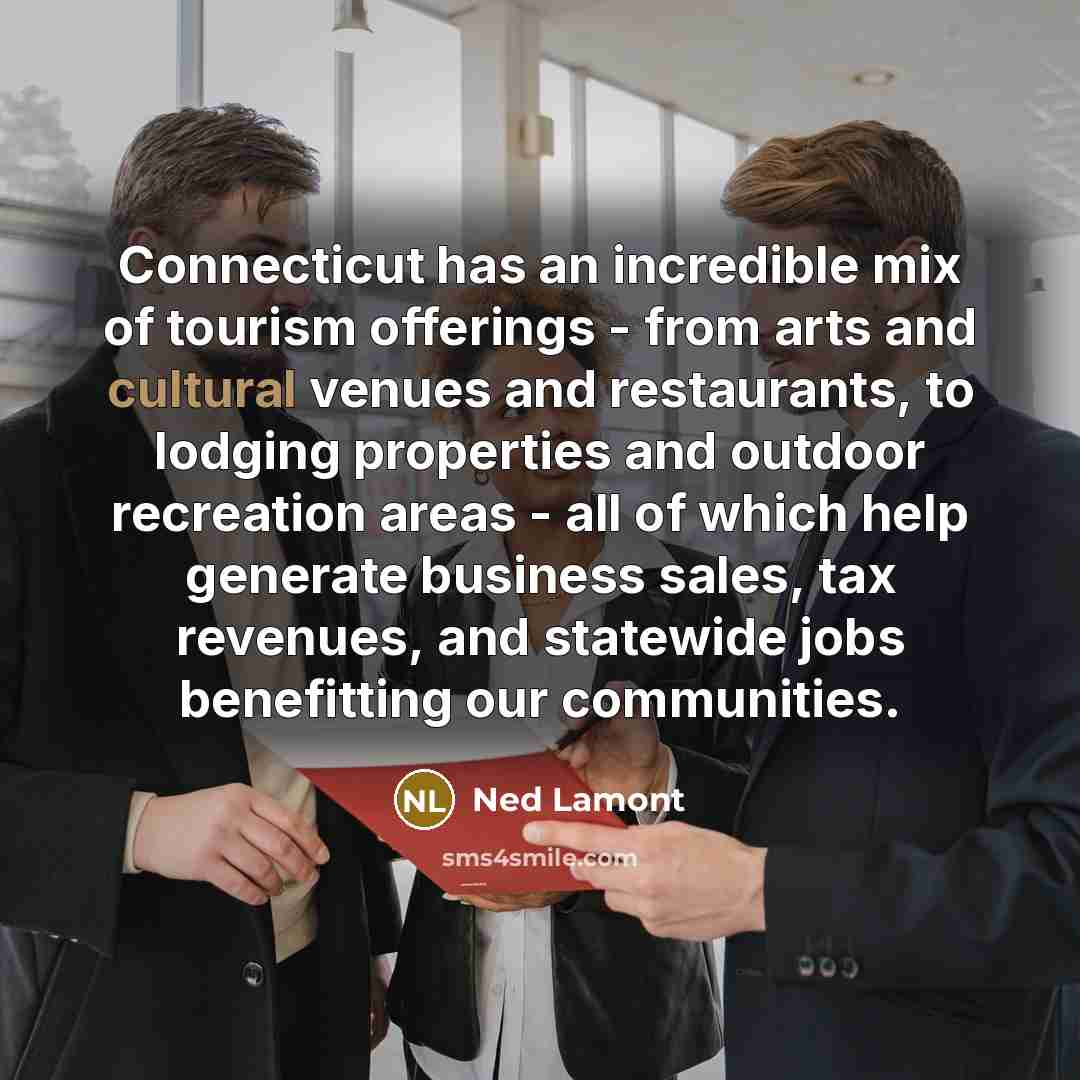 “Connecticut has an incredible mix of tourism offerings - from…” quote by Ned Lamont