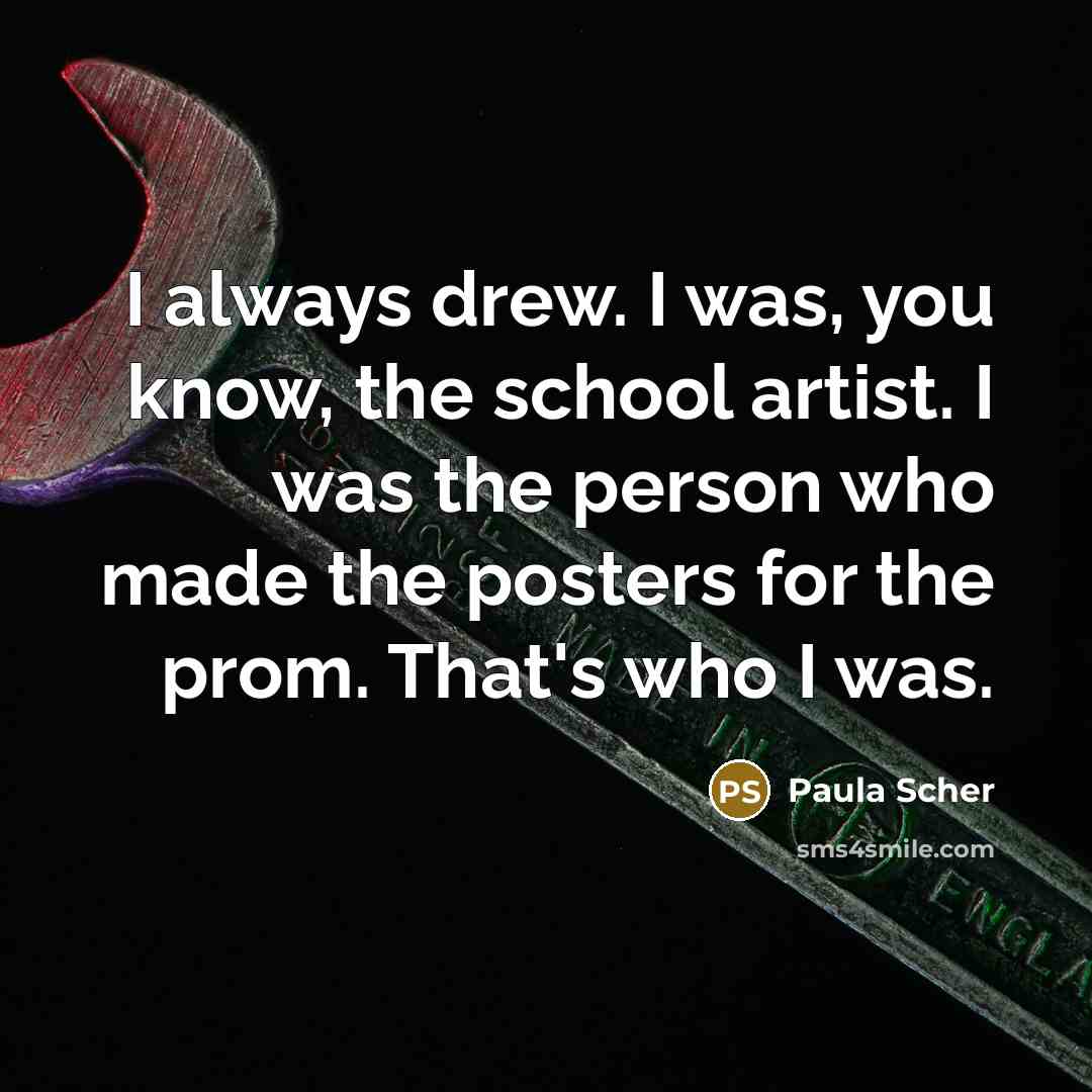 “I always drew. I was, you know, the school artist.…” quote by Paula Scher