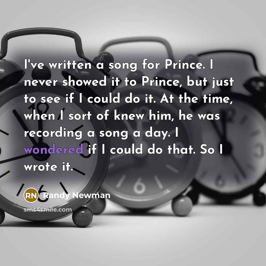 “I've written a song for Prince. I never showed it…” quote by Randy Newman