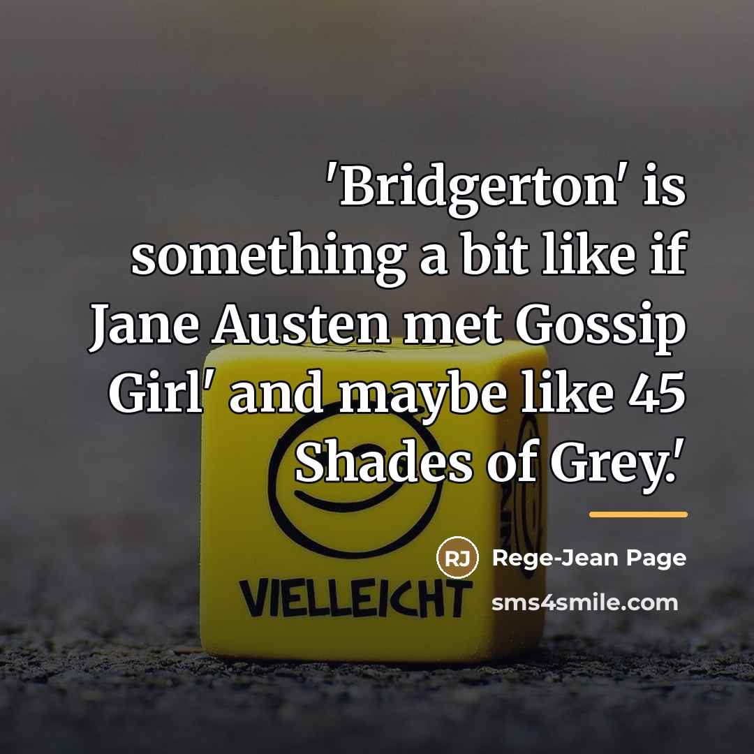 “'Bridgerton' is something a bit like if Jane Austen met…” quote by Rege-Jean Page