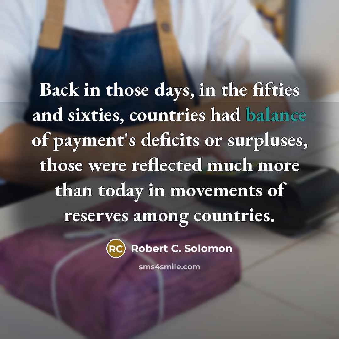 “Back in those days, in the fifties and sixties, countries…” quote by Robert C. Solomon