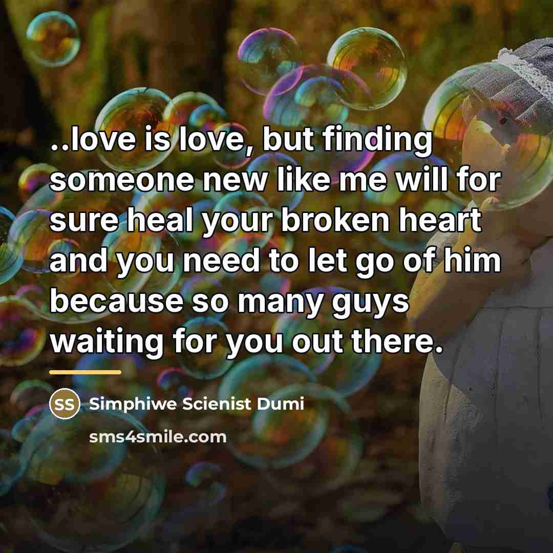 “..love is love, but finding someone new like me will…” quote by Simphiwe Scienist Dumi