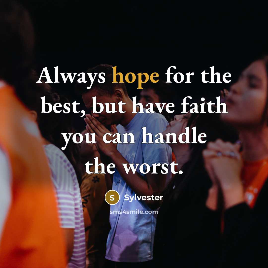 “Always hope for the best, but have faith you can…” quote by Sylvester