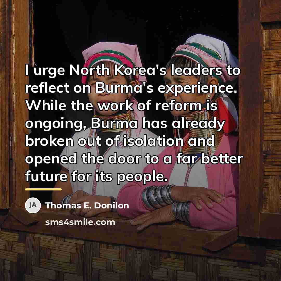 “I urge North Korea's leaders to reflect on Burma's experience.…” quote by Thomas E. Donilon