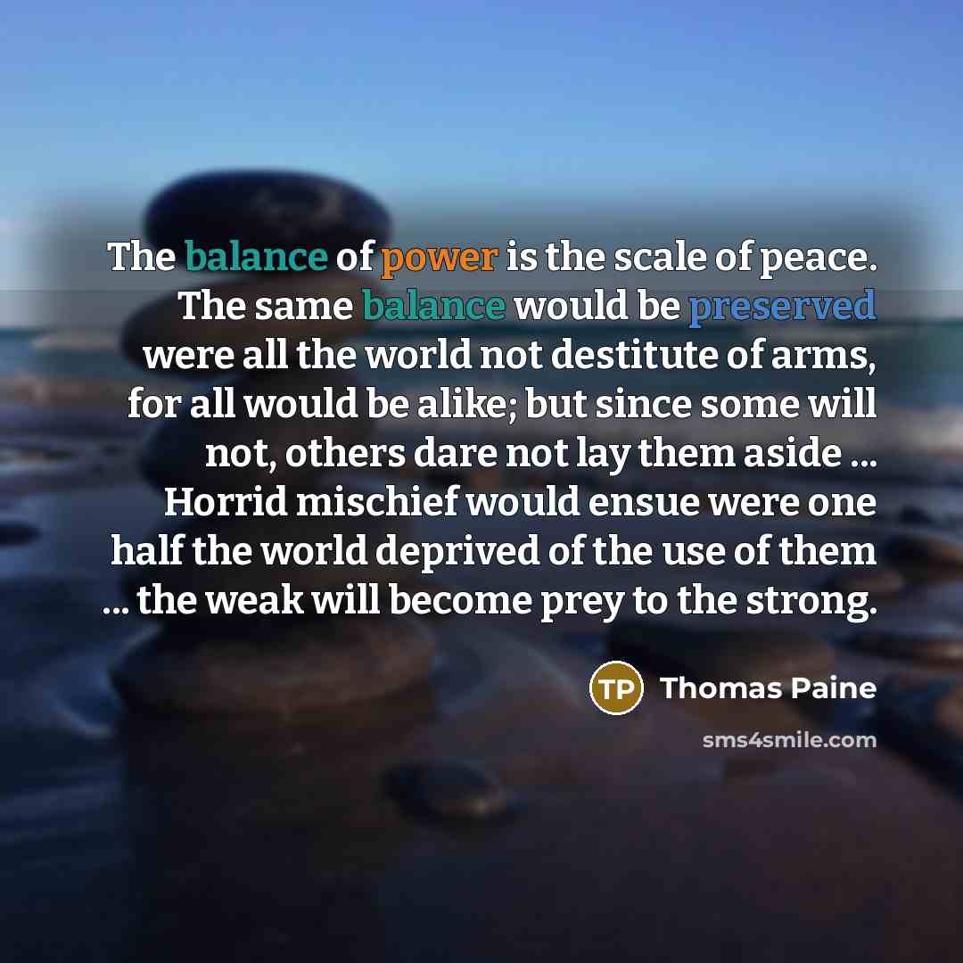 “The balance of power is the scale of peace. The…” quote by Thomas Paine