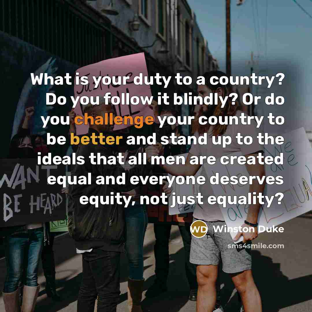 “What is your duty to a country? Do you follow…” quote by Winston Duke