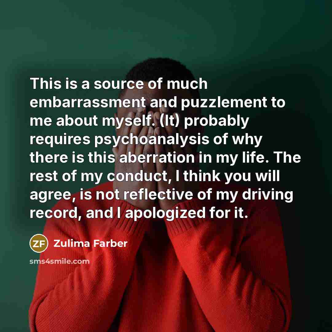 “This is a source of much embarrassment and puzzlement to…” quote by Zulima Farber