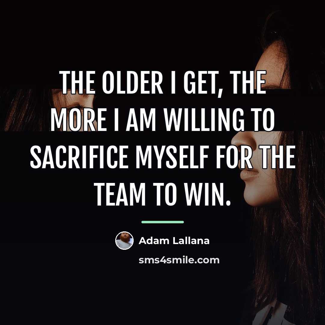 “The older I get, the more I am willing to…” quote by Adam Lallana