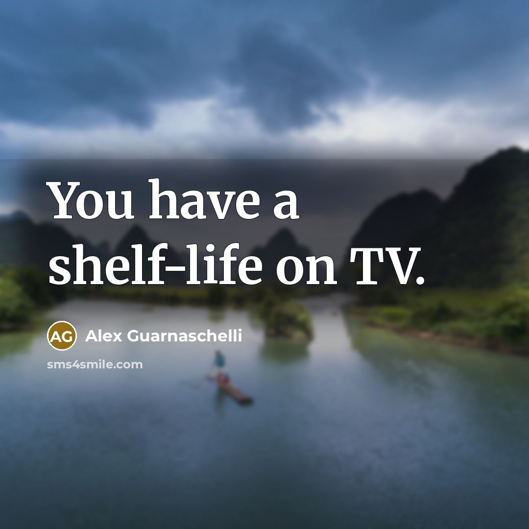 “You have a shelf-life on TV.…” quote by Alex Guarnaschelli