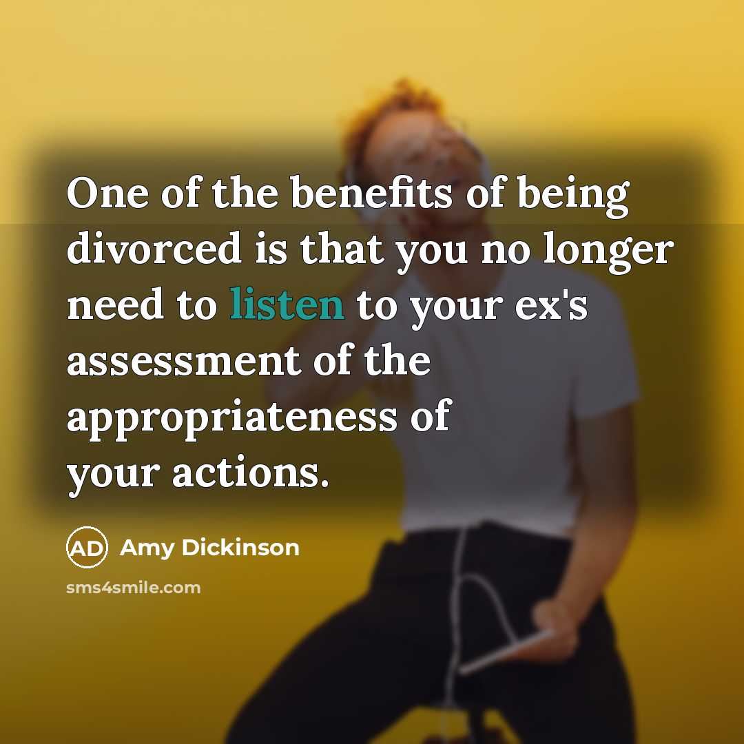 “One of the benefits of being divorced is that you…” quote by Amy Dickinson