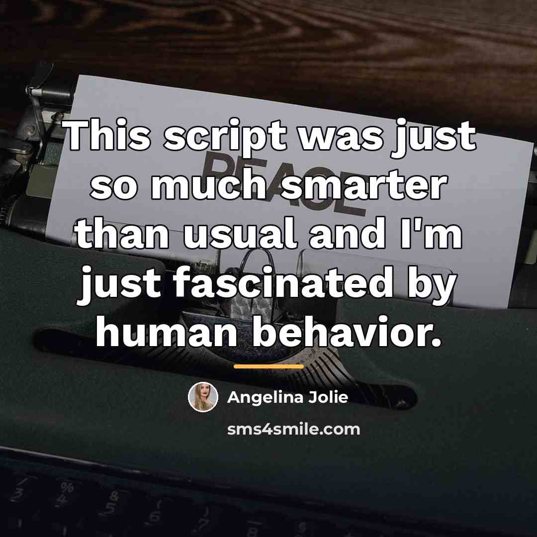 “This script was just so much smarter than usual and…” quote by Angelina Jolie