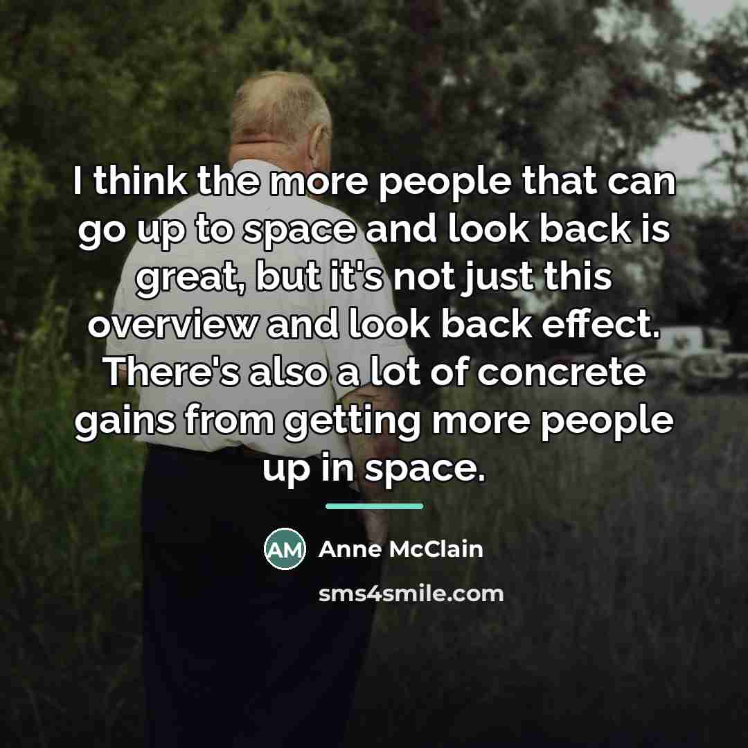 “I think the more people that can go up to…” quote by Anne McClain