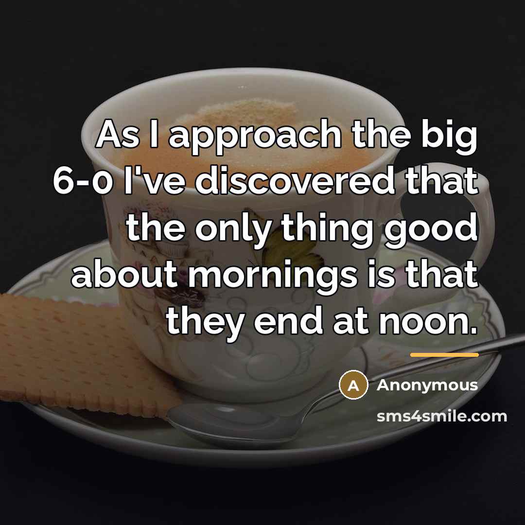“As I approach the big 6-0 I've discovered that the…” quote by Anonymous