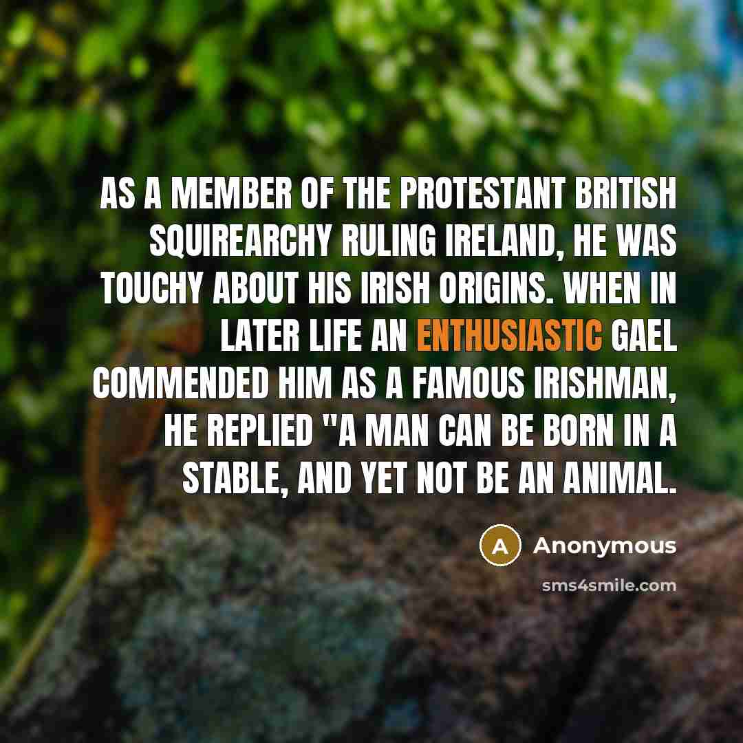 “As a member of the Protestant British squirearchy ruling Ireland,…” quote by Anonymous