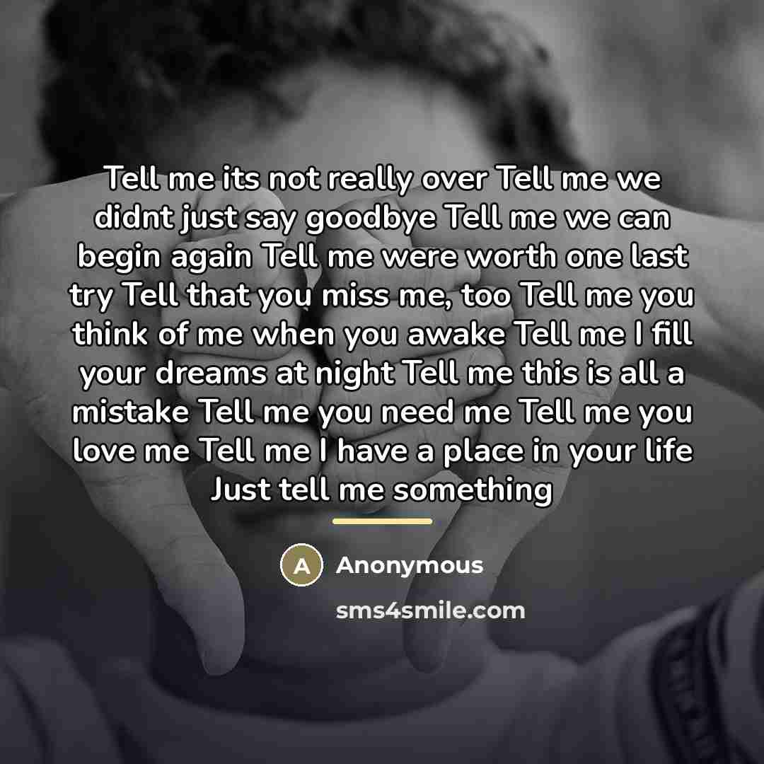 “Tell me its not really over Tell me we didnt…” quote by Anonymous