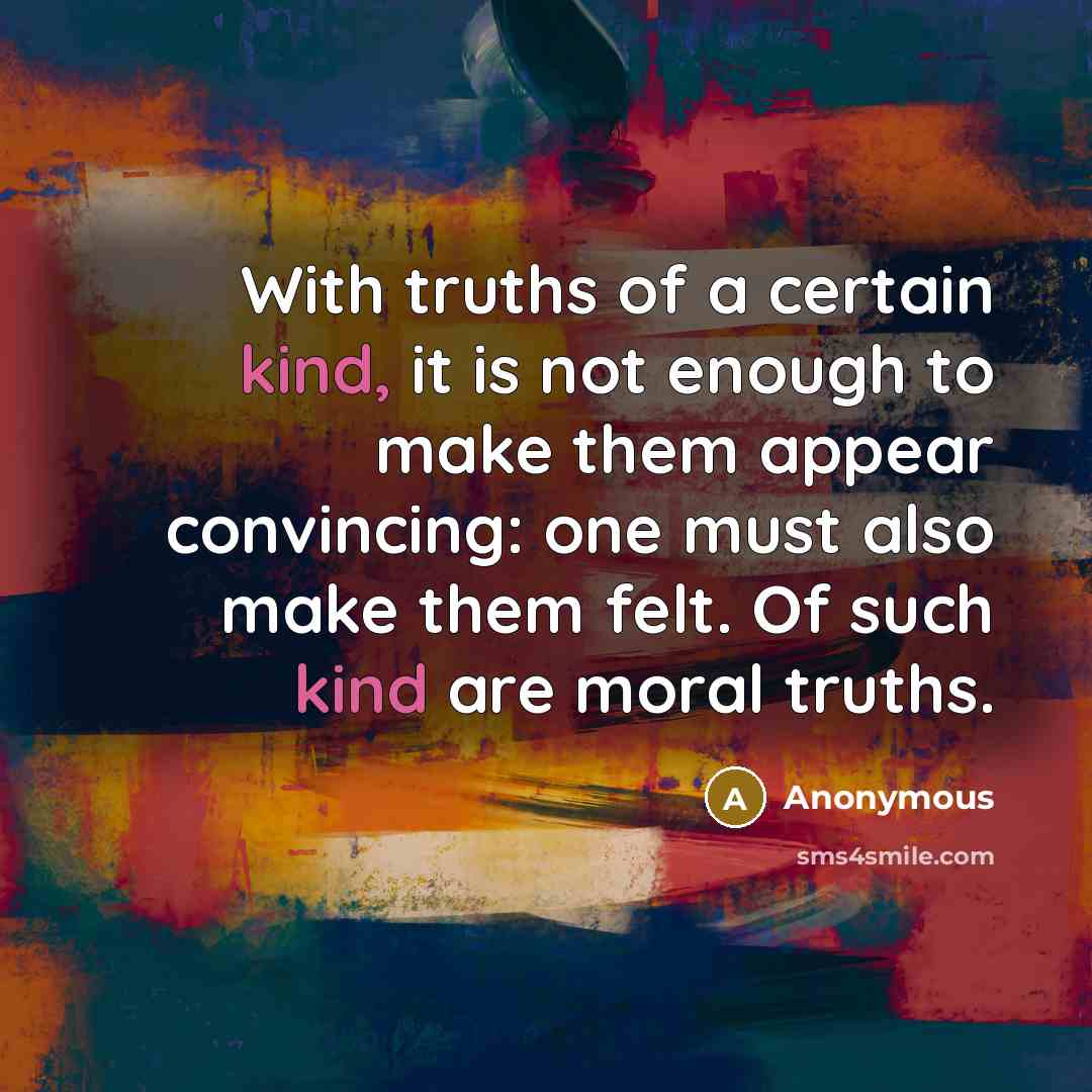 “With truths of a certain kind, it is not enough…” quote by Anonymous
