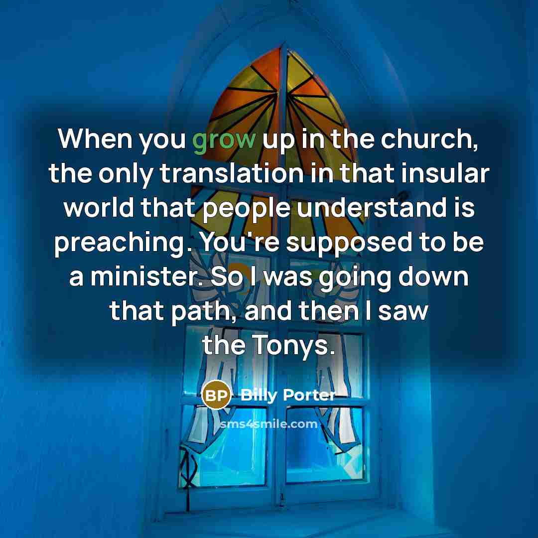 “When you grow up in the church, the only translation…” quote by Billy Porter